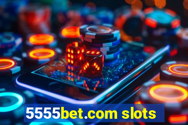 5555bet.com slots